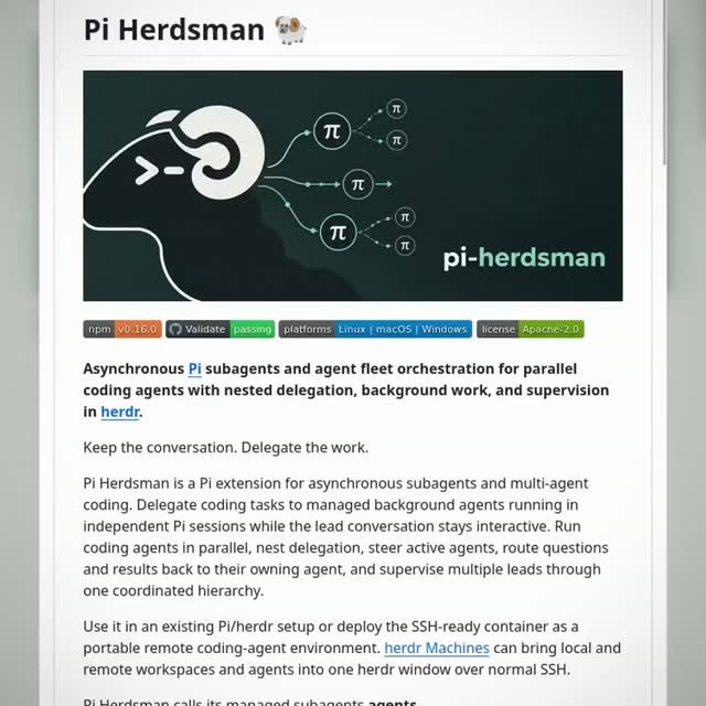 Why wait for one coding agent when you can have several working at the same time? 

Pi Herdsman lets you hand off coding