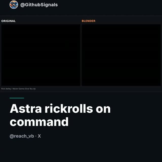 Astra gets a five-word command and rickrolls.

The command is “okay Astra time to rickroll.”

Credit: reach_vb on X

#As